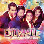 Dilwale - Celebration Party Mixes (2015) Mp3 Songs